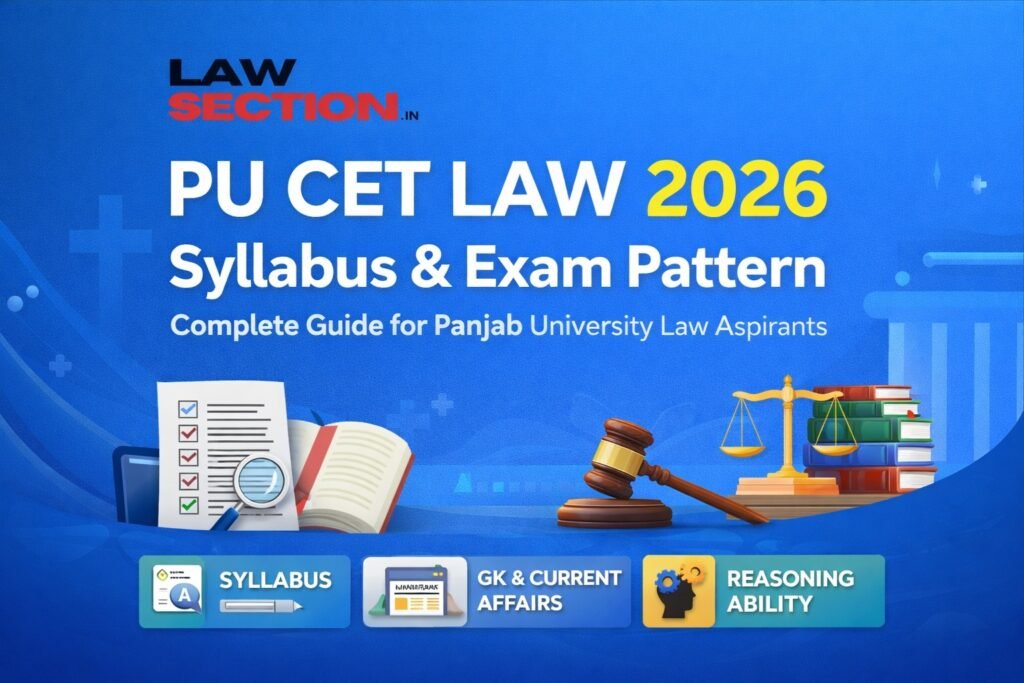 PU CET LAW 2026 Syllabus & Exam Pattern: Complete Guide (Marking, Topics & Strategy) PUCET LAW 2026 | Lawsection.in