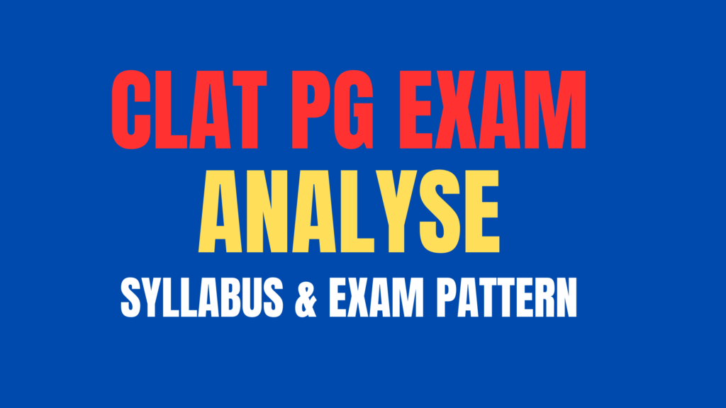 CLAT PG Exam Syllabus and Exam Pattern
