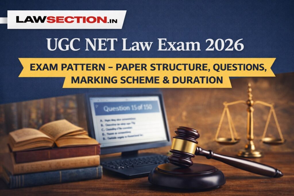 UGC NET Law Exam 2026: Updated Exam Pattern – Paper Structure, Questions, Marking Scheme & Duration UGC NET Law Exam Pattern 2026