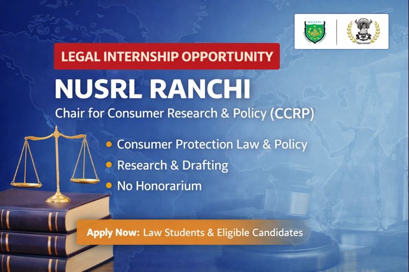 Legal Internship at NUSRL Ranchi – CCRP Consumer Law Research: Apply Rolling basis