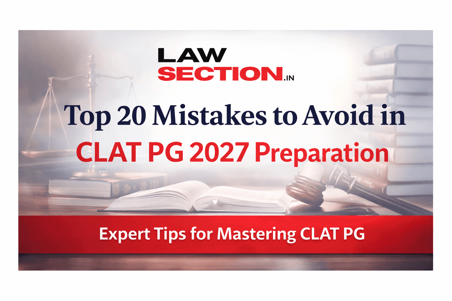 Top 20 Mistakes to Avoid in CLAT PG 2027 Preparation